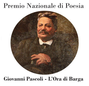 Premio nazionale di poesia "Giovanni Pascoli - L'Ora di Barga"